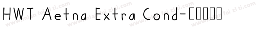 HWT Aetna Extra Cond字体转换